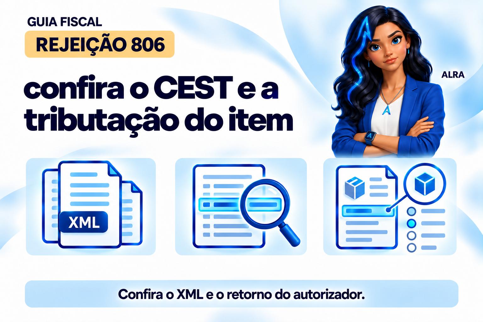 Capa ilustrada da ALRA: Rejeição 806: confira o CEST e a tributação do item.