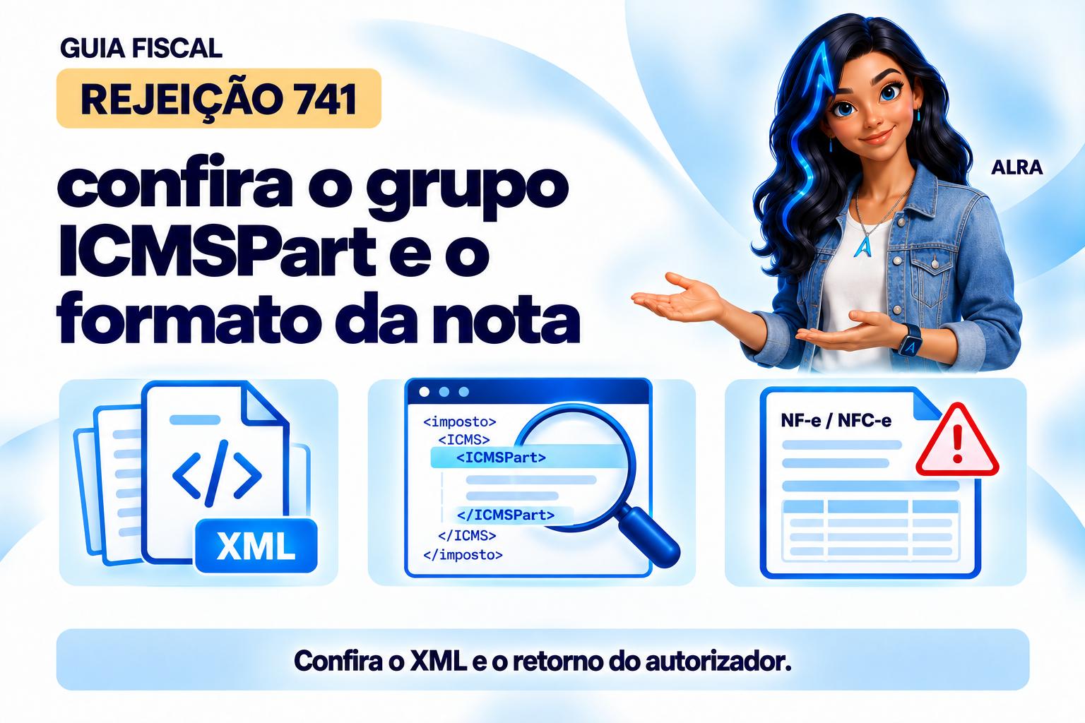 Capa ilustrada da ALRA: Rejeição 741: confira o grupo ICMSPart e o formato da nota.