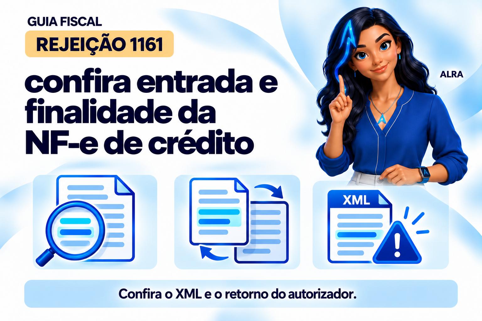 Capa ilustrada da ALRA: Rejeição 1161: confira entrada e finalidade da NF-e de crédito.