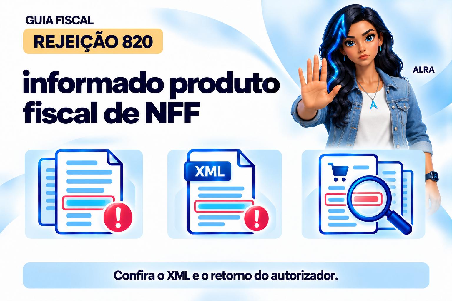 Capa ilustrada da ALRA: Rejeição 820: informado produto fiscal de NFF.