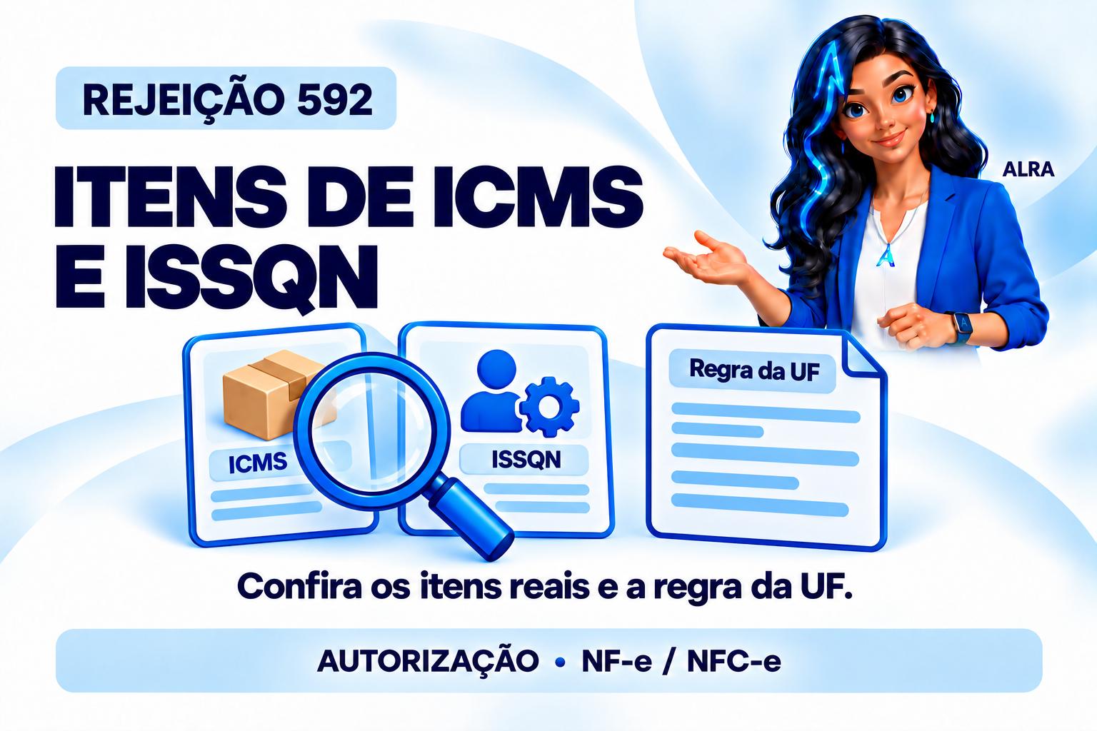 Capa ilustrada da ALRA: Rejeição 592: como conferir itens de ICMS e ISSQN na NF-e e NFC-e.