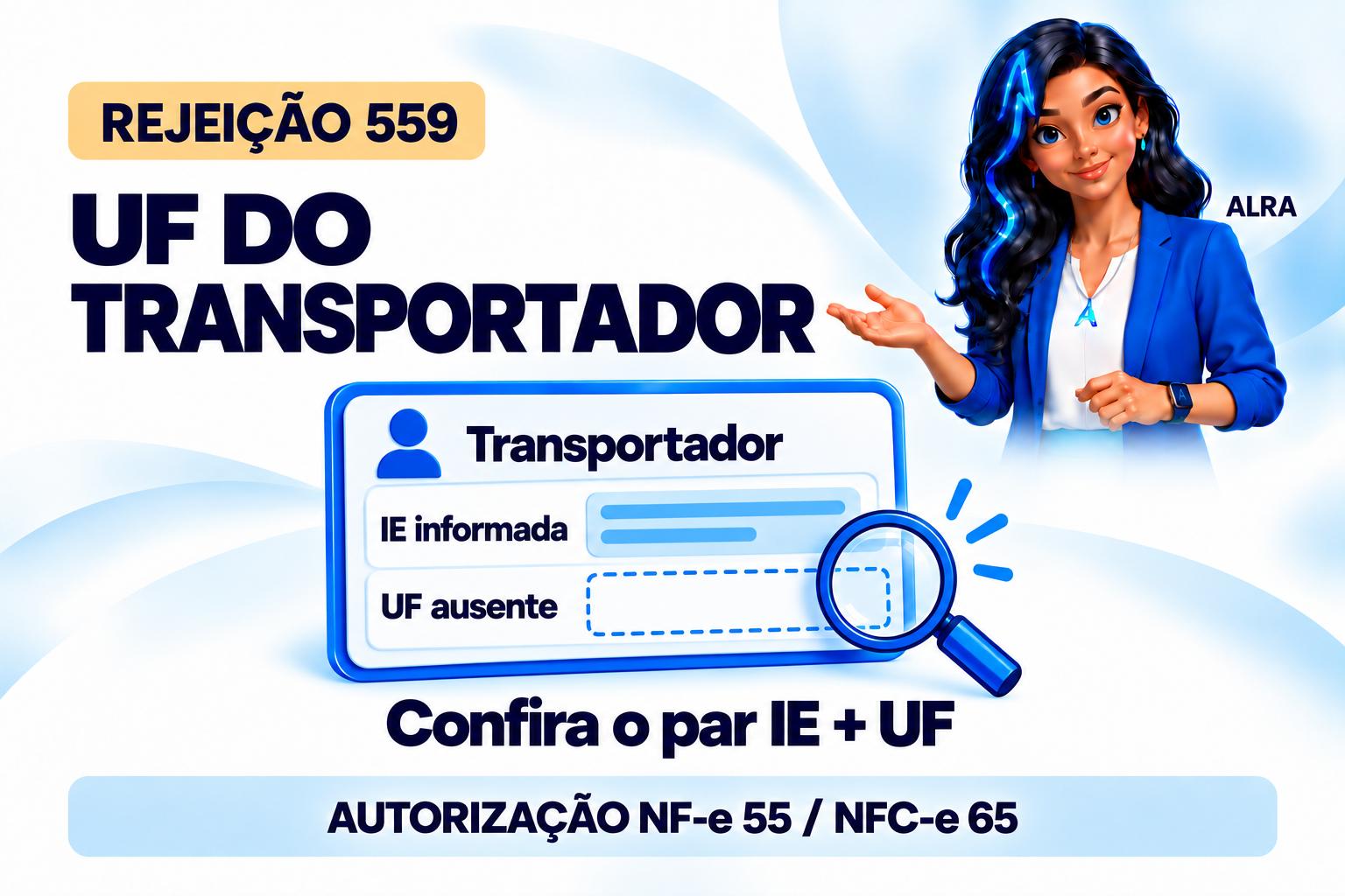 Capa ilustrada da ALRA: Rejeição 559: como corrigir a UF do transportador na NF-e.