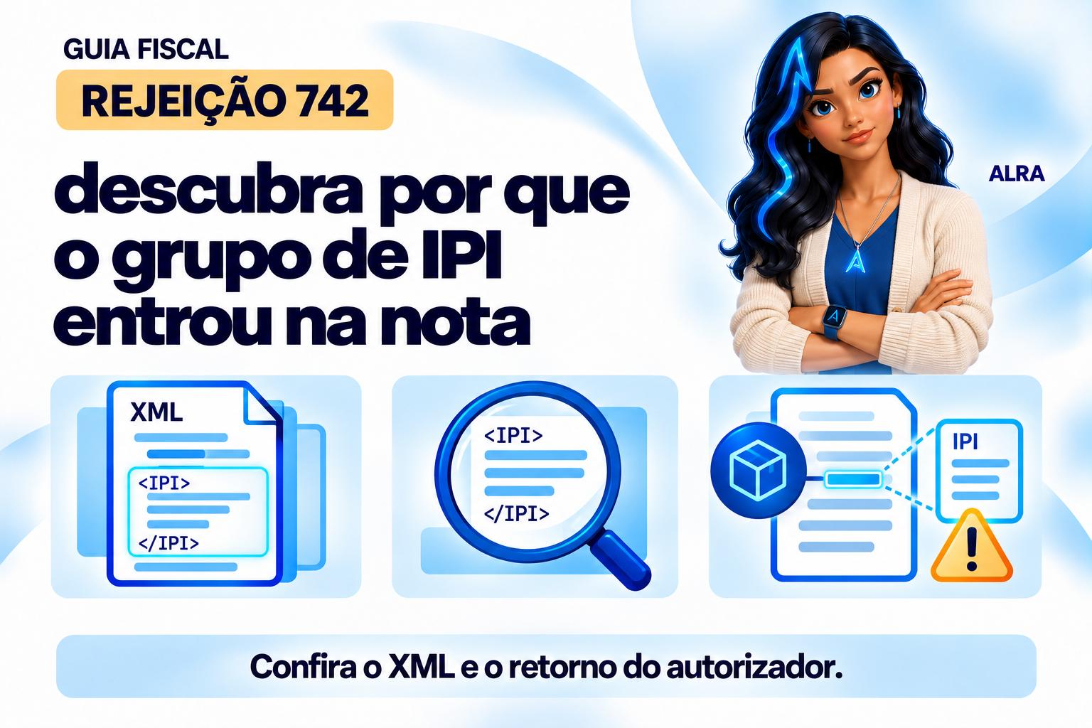 Capa ilustrada da ALRA: Rejeição 742: descubra por que o grupo de IPI entrou na nota.