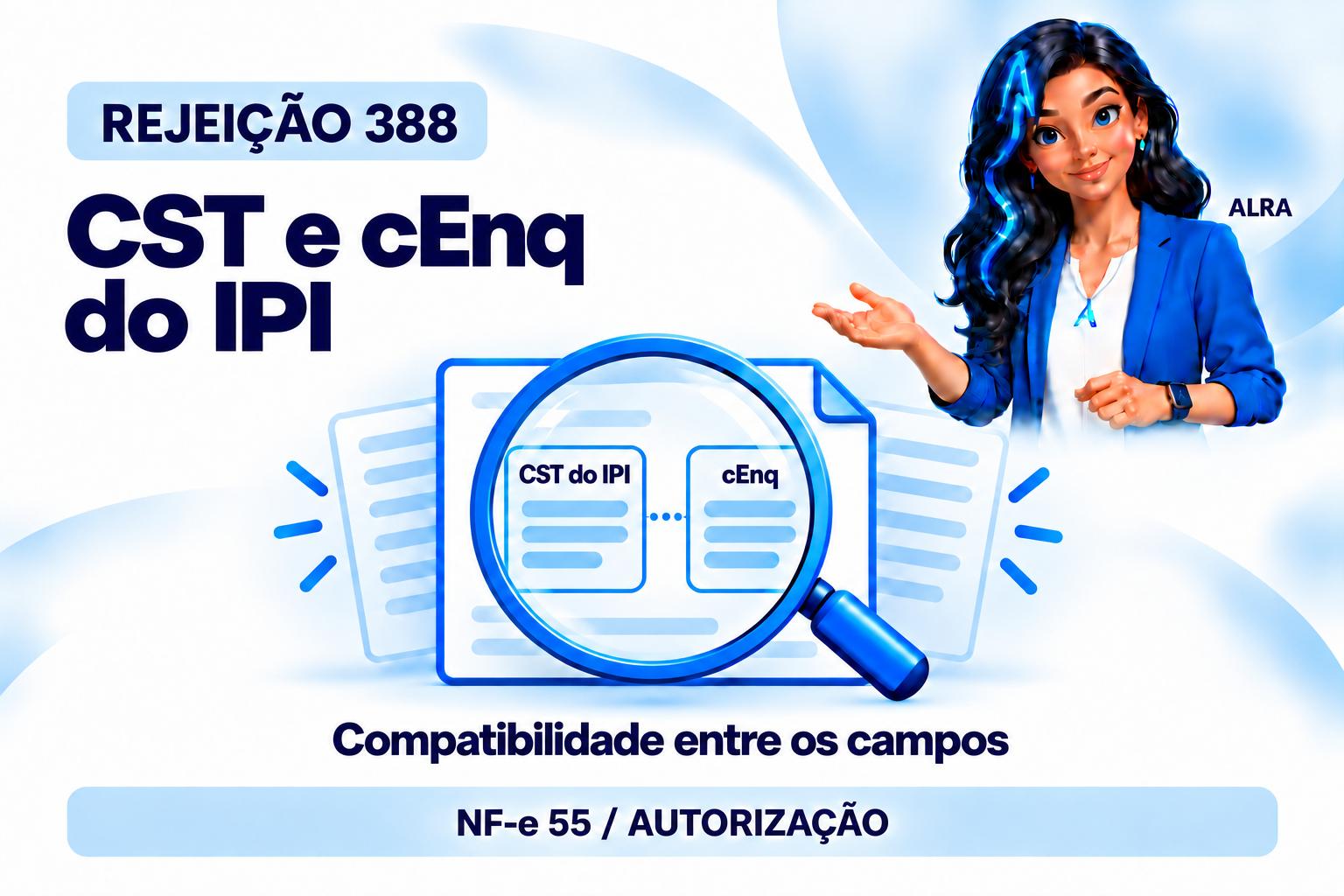 Capa ilustrada da ALRA: Rejeição 388: como alinhar CST e enquadramento do IPI.