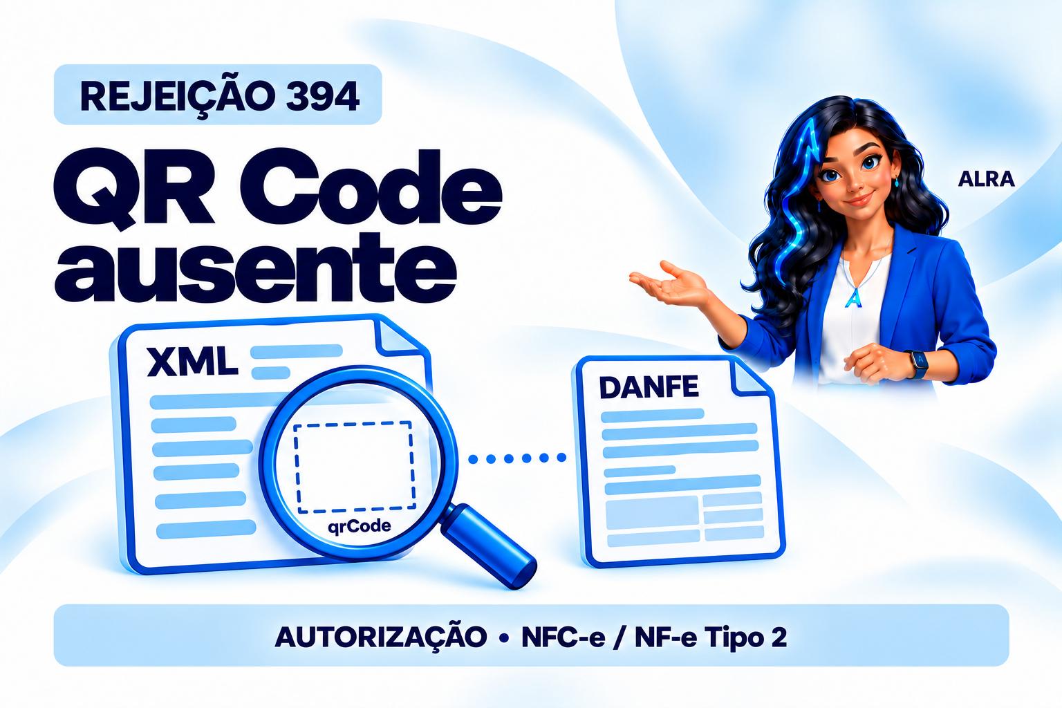 Capa ilustrada da ALRA: Rejeição 394: como verificar a falta do QR Code no XML.