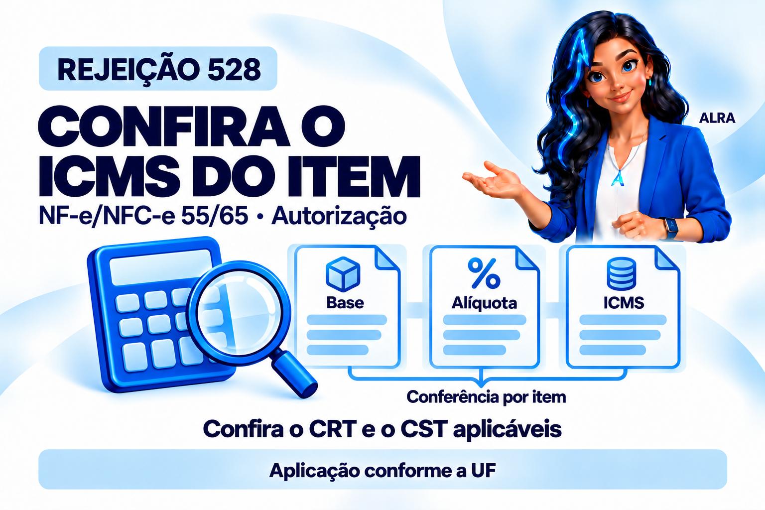 Capa ilustrada da ALRA: Rejeição 528: como conferir o ICMS de cada item sem alterar a tributação.